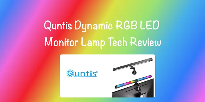 Quntis Dynamic RGB LED Monitor Lamp Tech Review