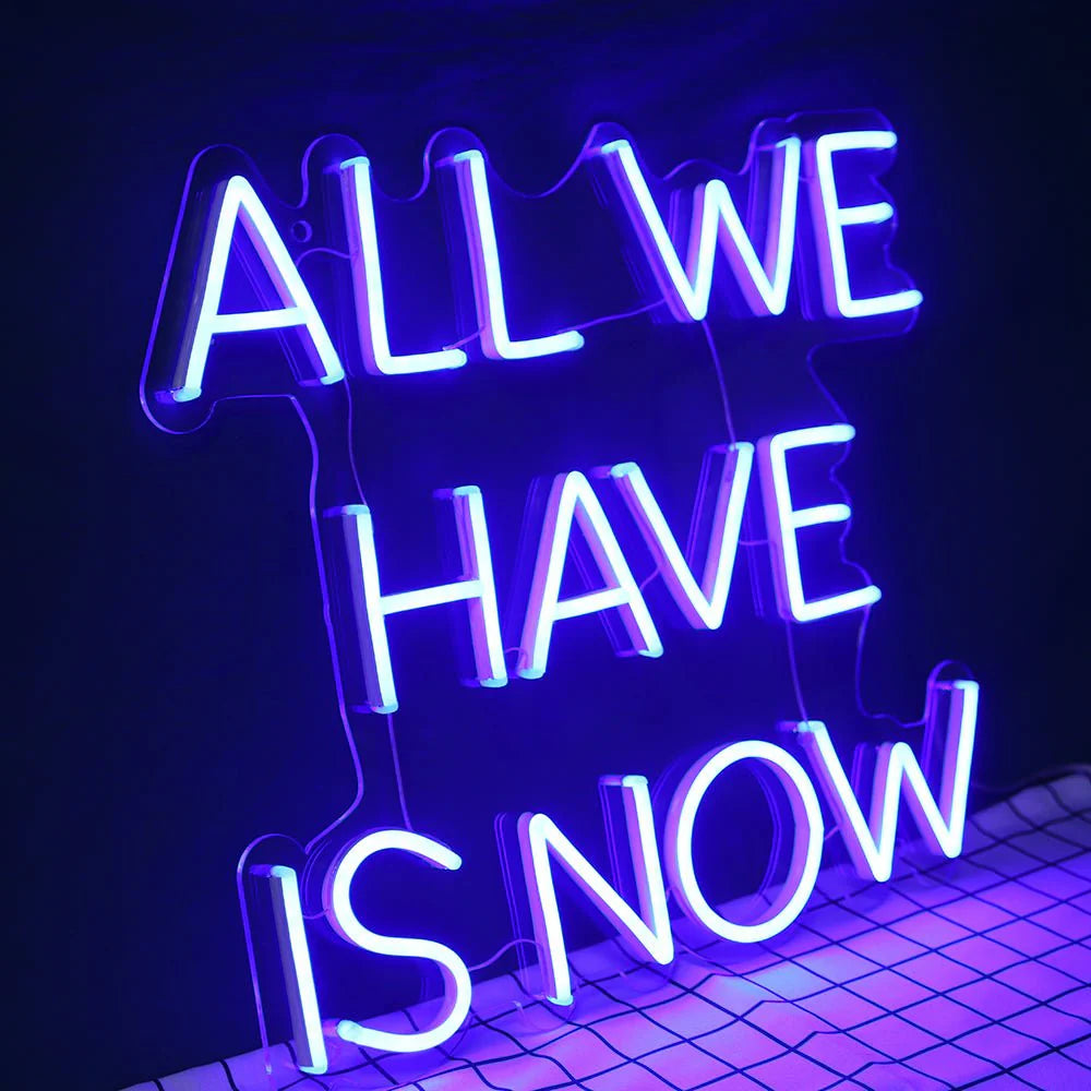 "ALL WE HAVE IS NOW" Neon Sign ¨C Tranquil Blue LED Decor for Mindfulness, Yoga Studios, and Meditation Spaces